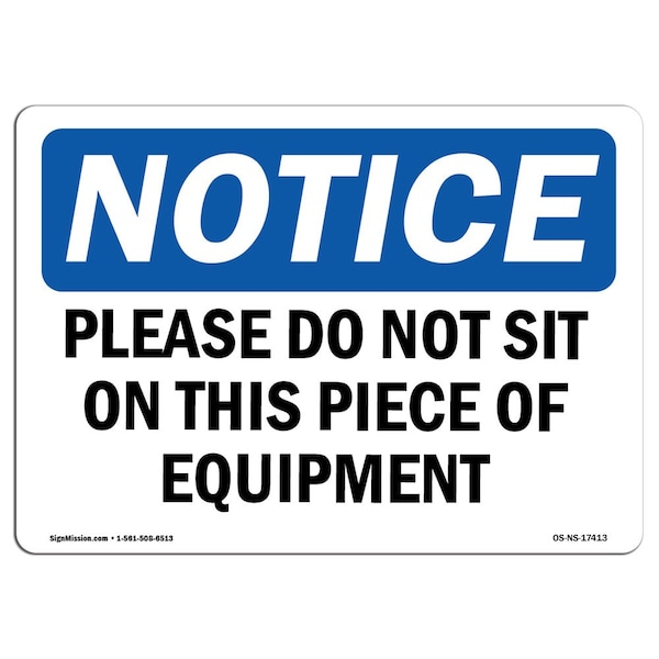 Safety Sign, OSHA Notice, 12" Height, Please Do Not Sit On This Piece Of Equipment Sign, Landscape